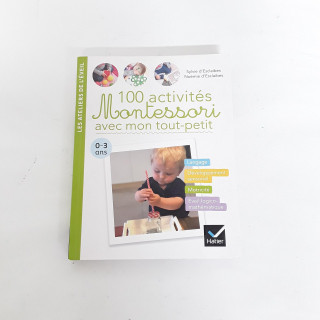 Livre " 100 activités Montessori avec mon tout petit"